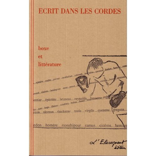ECRIT DANS LES CORDES, BOXE ET LITTERATURE