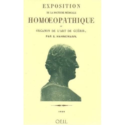 EXPOSITION DE LA DOCTRINE MEDICALE HOMOEOPATHIQUE - OU ORGANON DE L'ART DE GUERIR