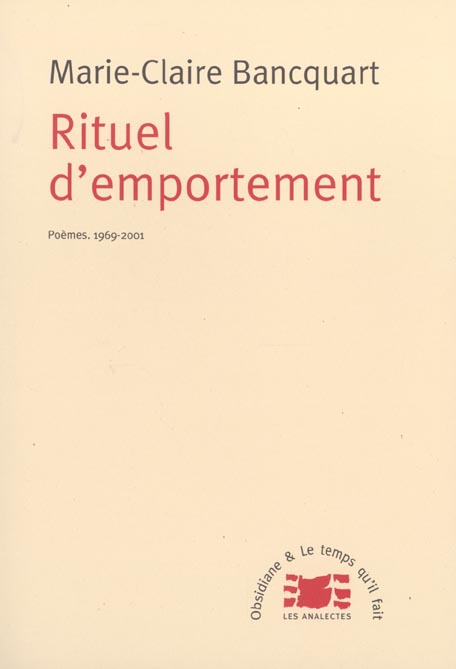 RITUEL D'EMPORTEMENT POEMES, 1969-2001