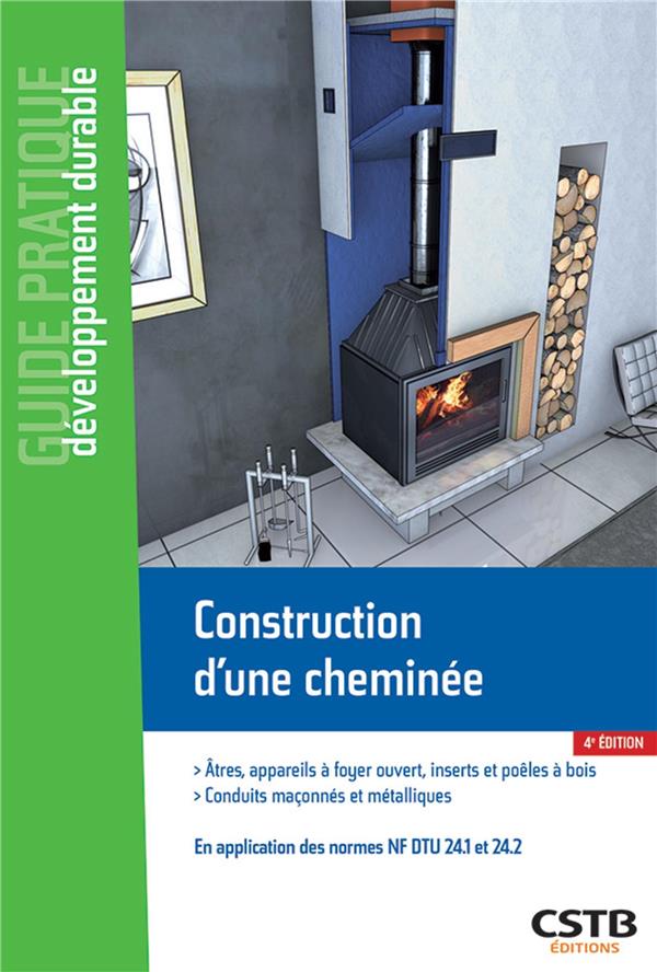 CONSTRUCTION D'UNE CHEMINEE - EN APPLICATION DES NORMES NF DTU 24.1 ET 24.2