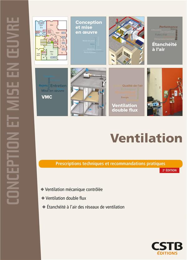 VENTILATION - PRESCRIPTIONS TECHNIQUES ET RECOMMANDATIONS PRATIQUES