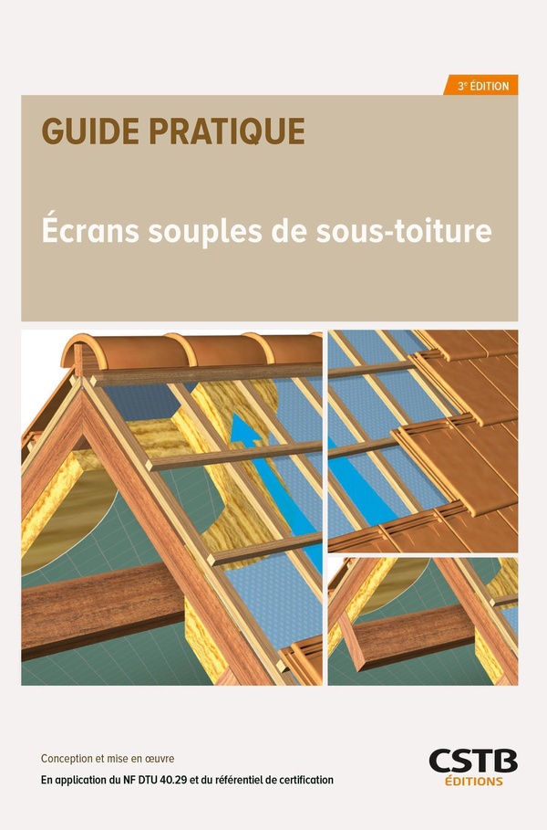 ECRANS SOUPLES DE SOUS-TOITURE - CONCEPTION ET MISE EN OEUVRE