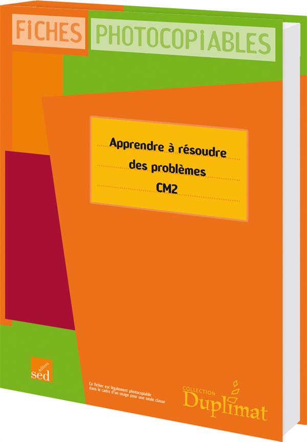 APPRENDRE A RESOUDRE DES PROBLEMES - CM2
