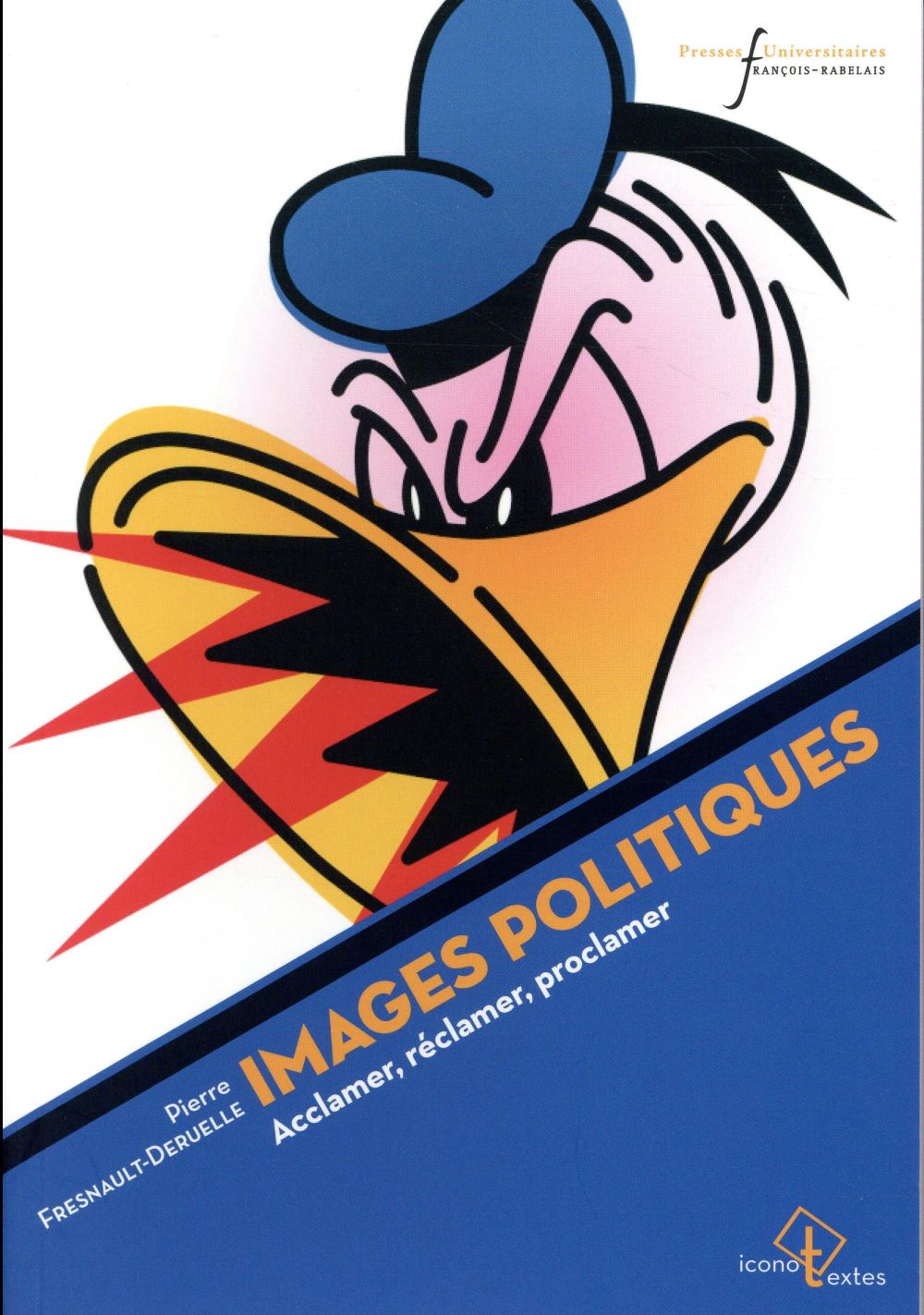IMAGES POLITIQUES - ACCLAMER, RECLAMER, PROCLAMER