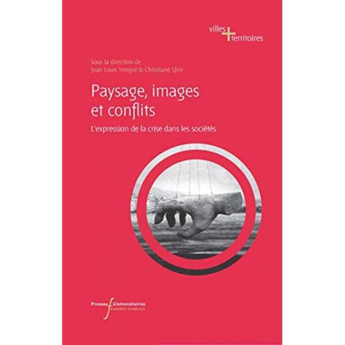 PAYSAGE, IMAGES ET CONFLITS - L'EXPRESSION DE LA CRISE DANS LES SOCIETES