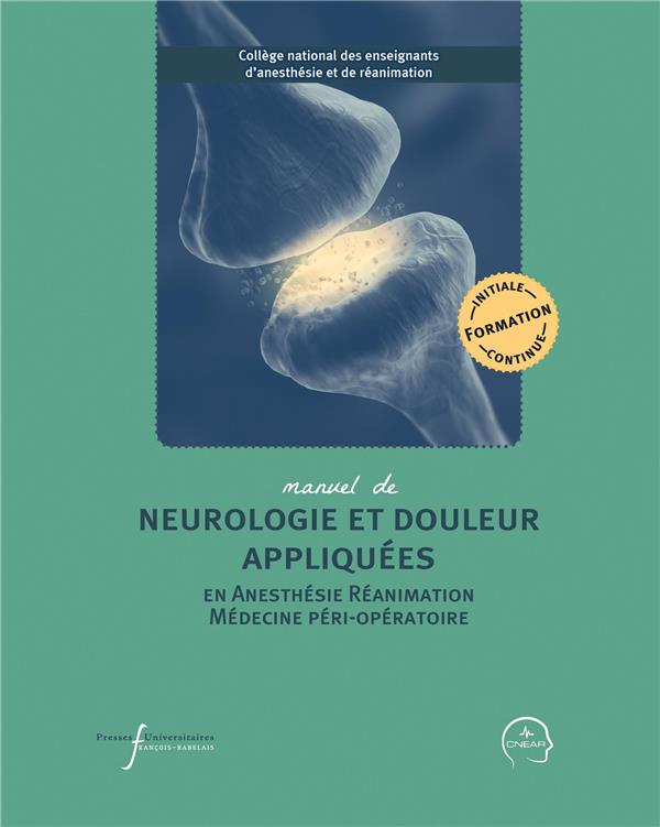 MANUEL DE NEUROLOGIE ET DOULEUR APPLIQUEES EN ANESTHESIE REANIMATION ET MEDECINE PERI-OPERATOIRE