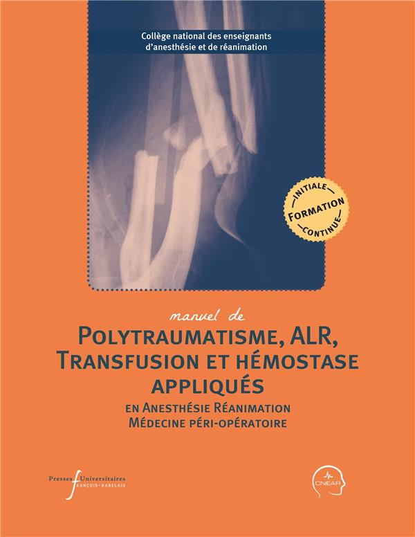 MANUEL DE TRAUMATISMES GRAVES, ALR, TRANSFUSION ET HEMOSTASE APPLIQUES