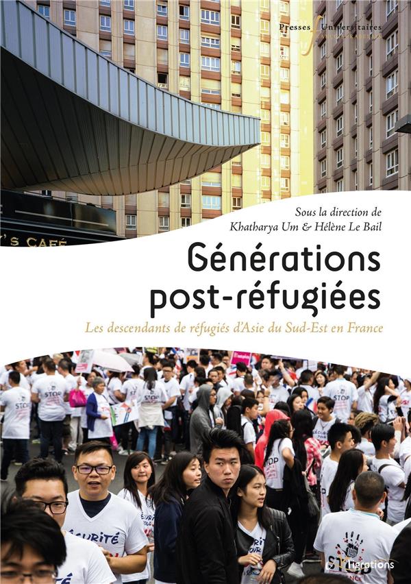 GENERATIONS POST-REFUGIEES - LES DESCENDANTS DE REFUGIES D'ASIE DU SUD-EST EN FRANCE