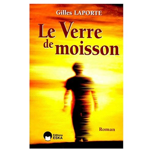 VERRE DE MOISSON (LE)