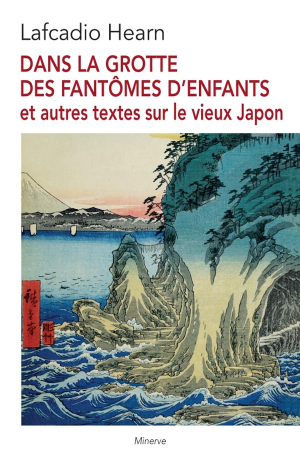 DANS LA GROTTE DES FANTOMES D'ENFANTS ET AUTRES TEXTES SUR LE VIEUX JAPON