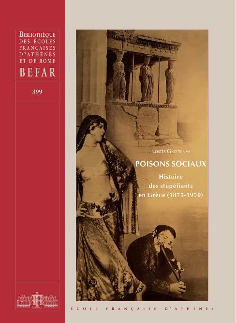 POISONS SOCIAUX - HISTOIRE DES STUPEFIANTS EN GRECE (1875-1950)