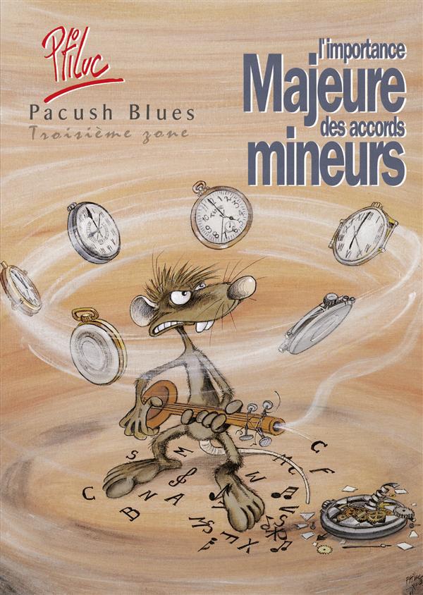 PACUSH BLUES - TOME 03 - TROISIEME ZONE - L'IMPORTANCE MAJEURE DES ACCORDS MINEURS