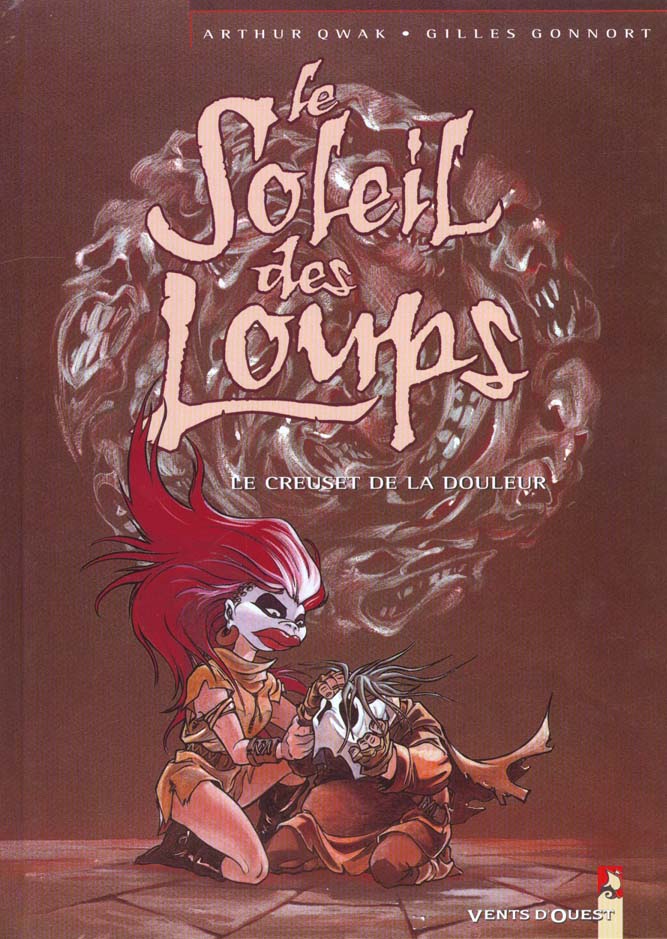 LE SOLEIL DES LOUPS - TOME 02 - LE CREUSET DE LA DOULEUR