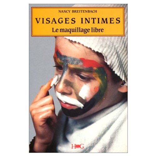 VISAGES INTIMES - LE MAQUILLAGE LIBRE