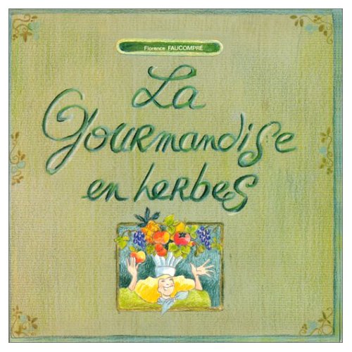 LA GOURMANDISE EN HERBES