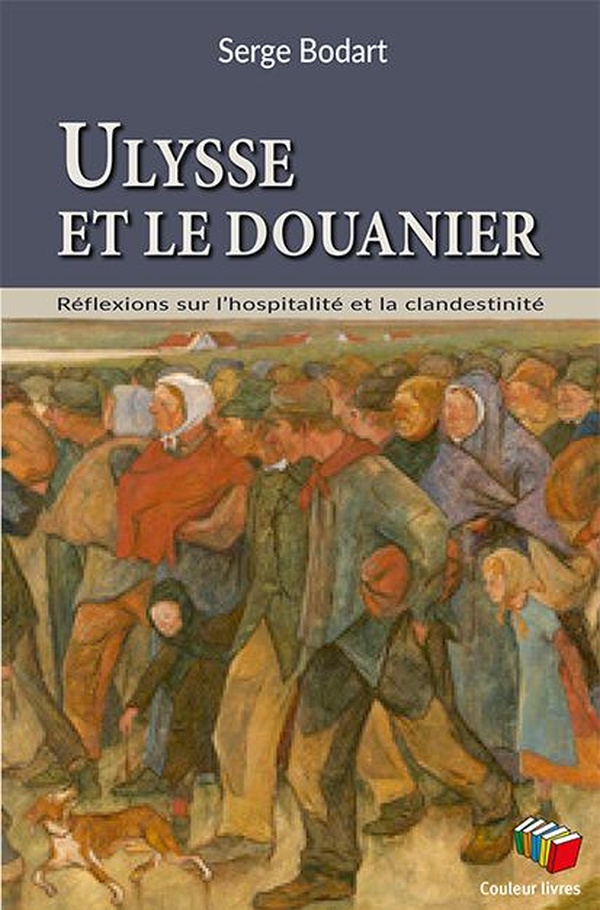 ULYSSE ET LE DOUANIER : REFLEXIONS SUR L'HOSPITALITE ET LA CLANDESTINITE