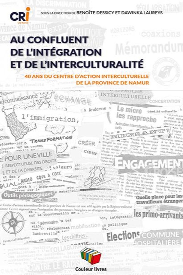 AU CONFLUENT DE L'INTEGRATION ET DE L'INTERCULTURALITE : 40 ANS DU CENTRE D'ACTION INTERCULTRUELLE D