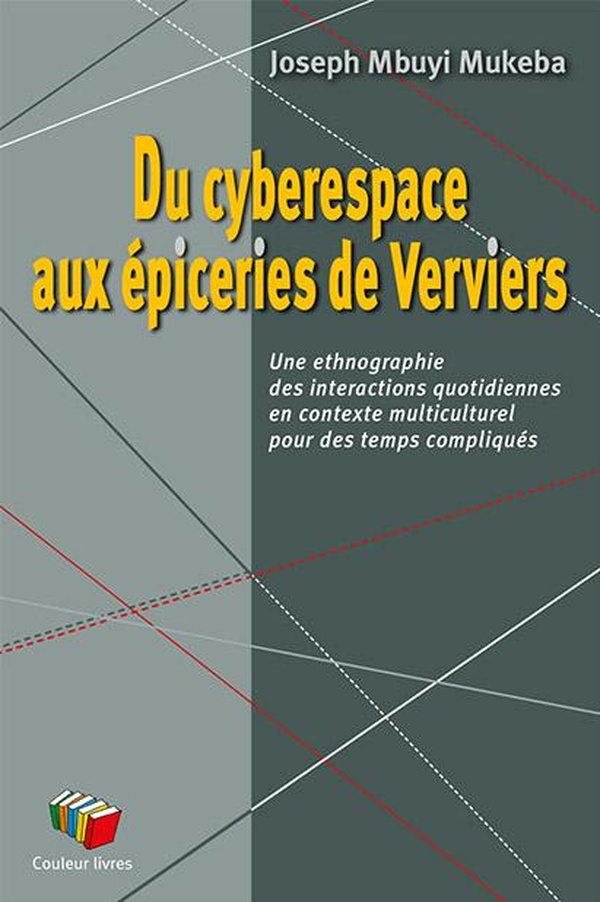 DU CYBERESPACE AUX EPICERIES DE VERVIERS : UNE ETHNOGRAPHIE DES INTERACTIONS QUOTIDIENNES EN CONTEXT