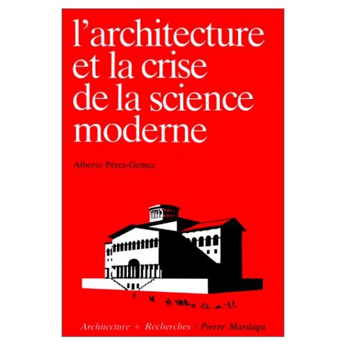 L'ARCHITECTURE ET LA CRISE DE LA SCIENCE MODERNE