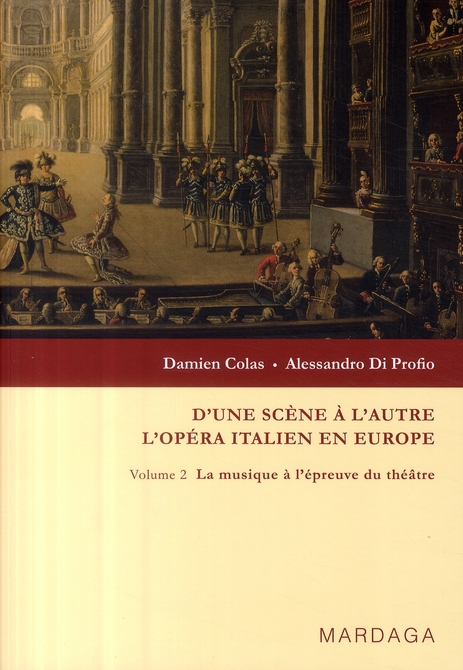 D'UNE SCENE A L'AUTRE : OPERA ITALIEN EN EUROPE V2 - LA MUSIQUE A L'EPREUVE DU THEATRE