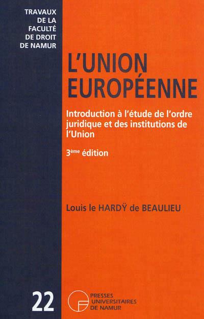 L UNION EUROPEENNE. INTRODUCTION A L ETUDE DE L ORDRE JURIDIQUE ET DES INSTITUTIONS COMMUNAUTAIRES