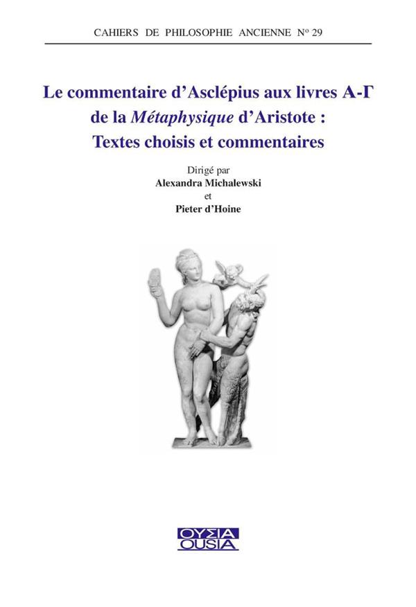LE COMMENTAIRE D'ASCLEPIUS AUX LIVRES  -  DE LA METAPHYSIQUE D'ARISTOTE - TEXTES CHOISIS ET COMMENTA
