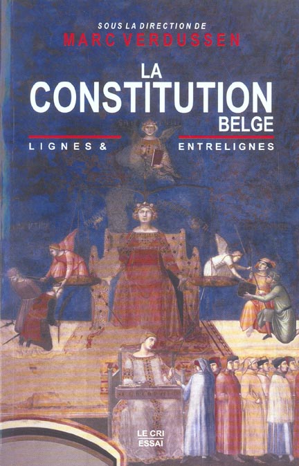 LA CONSTITUTION BELGE. LIGNES ET ENTRELIGNES