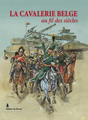 LA CAVALERIE BELGE AU FIL DES SIECLES