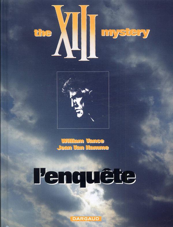TREIZE (XIII) ANCIENNE COLLECT - XIII - ANCIENNE COLLECTION - TOME 13 - THE XIII MYSTERY : L'ENQUETE