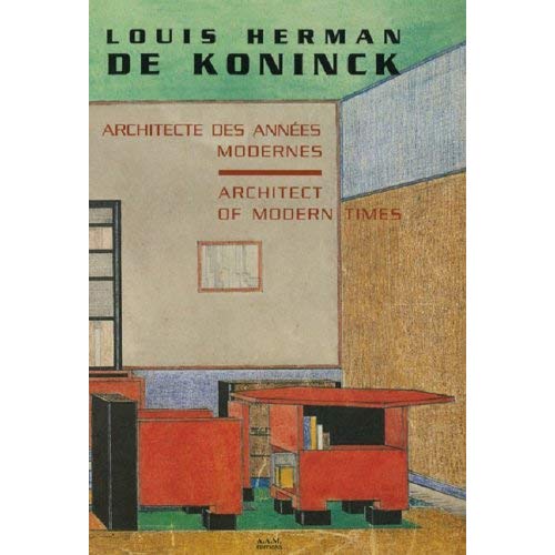 LOUIS HERMAN DE KONING - ARCHITECTURE DES ANNEES MODERNES