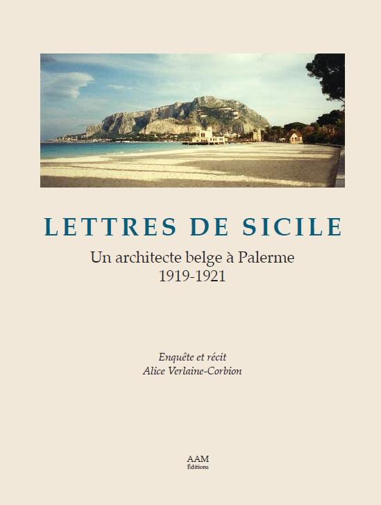 LETTRES DE SICILE - UN ARCHITECTE BELGE A PALERME 1919-1921