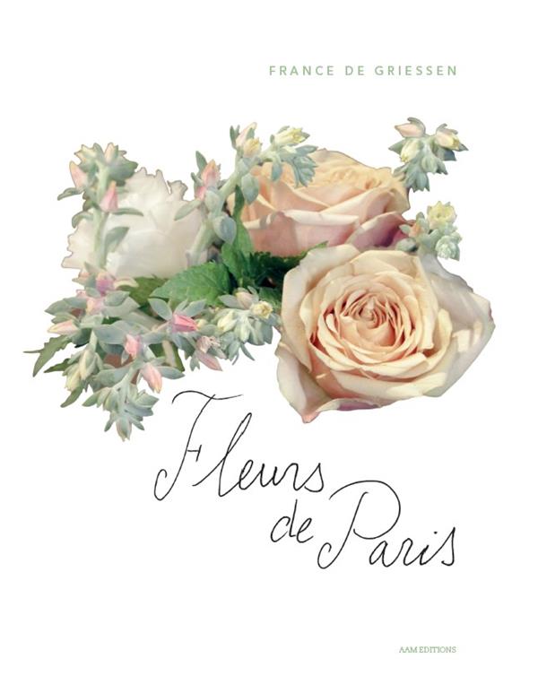 FLEURS DE PARIS - ROMANTIQUES, EXTRAVAGANTS, POETIQUES...