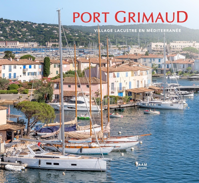 PORT-GRIMAUD - VILLAGE LACUSTRE EN MEDITERRANEE