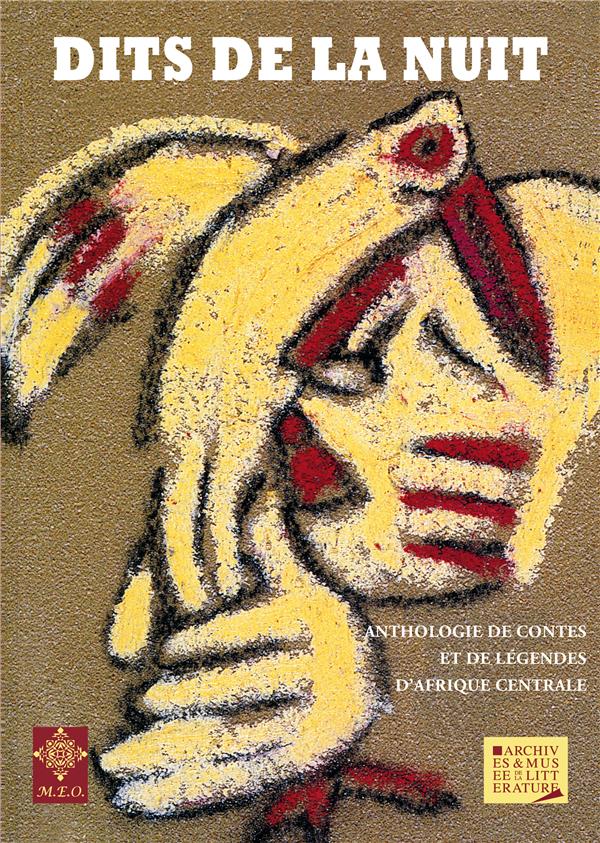 DITS DE LA NUIT - ANTHOLOGIE DE CONTES ET LEGENDES D'AFRIQUE CENTRALE