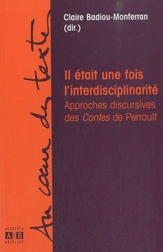 IL ETAIT UNE FOIS L'INTERDISCIPLINARITE - APPROCHES DISCURSIVES DES 