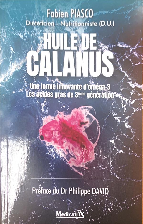HUILE DE CALANUS - UNE FORME INNOVANTE D'OMEGA-3 - LES ACIDES GRAS DE 3IEME GENERATION