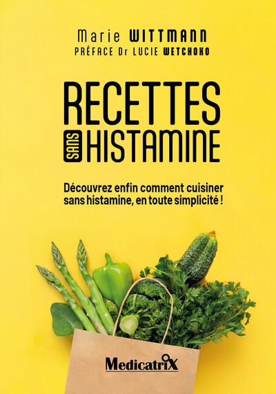 RECETTE SANS HISTAMINE - DECOUVREZ ENFIN COMMENT CUISINER SANS L'HISTAMINE, EN TOUTE SIMPLICITE
