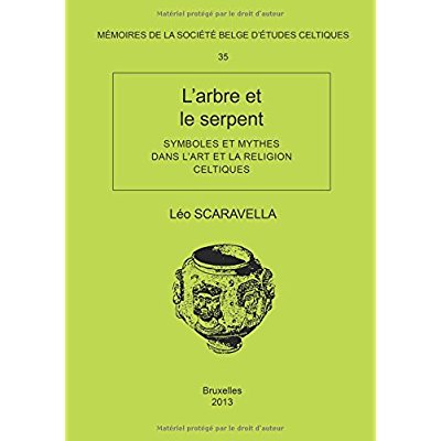 L'ARBRE ET LE SERPENT. SYMBOLES ET MYTHES DANS L'ART ET LA RELIGION CELTIQUE
