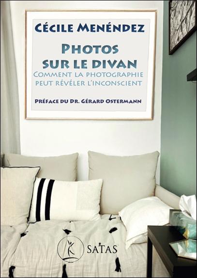 PHOTOS SUR LE DIVAN - COMMENT LA PHOTOGRAPHIE PEUT REVELER L'INCONSCIENT