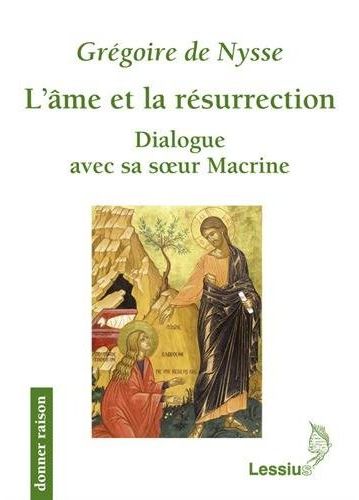 L'AME ET LA RESURRECTION - DIALOGUE AVEC SA SOEUR MACRINE
