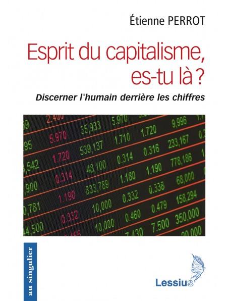 ESPRIT DU CAPITALISME, ES-TU LA ?
