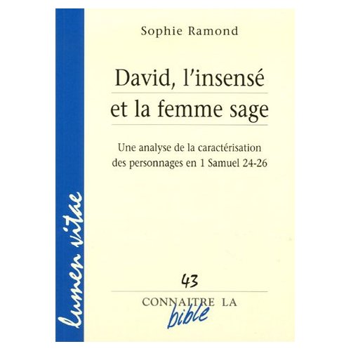 DAVID, L'INSENSE ET LA FEMME SAGE