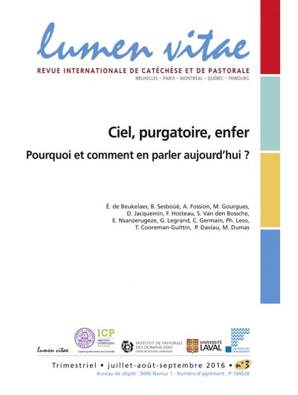 LUMEN VITAE - NUMERO 3 CIEL, PURGATOIRE, ENFER POURQUOI ET COMMENT EN PARLER AUJOURD'HUI ?
