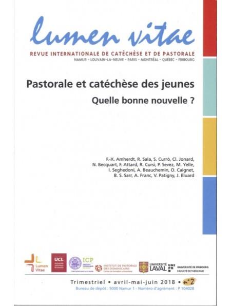 LUMEN VITAE - NUMERO 2 PASTORALE ET CATECHESE DES JEUNES. QUELLE BONNE NOUVELLE ?