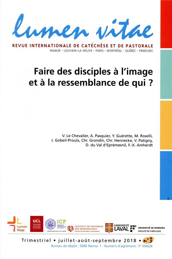 LUMEN VITAE 2018/3 FAIRE DES DISCIPLES A L'IMAGE ET A LA RESSEMBLANCE DE QUI ?