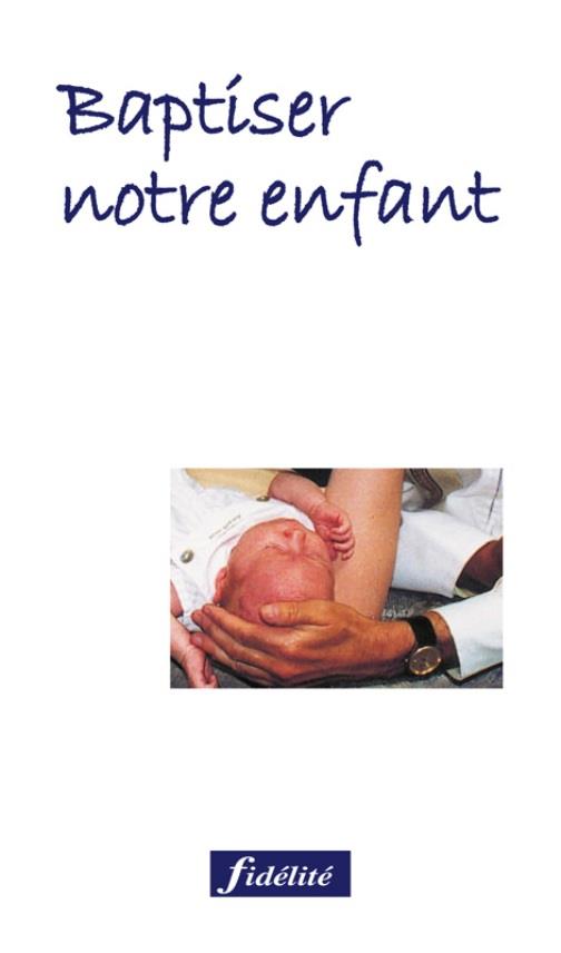 BAPTISER NOTRE ENFANT