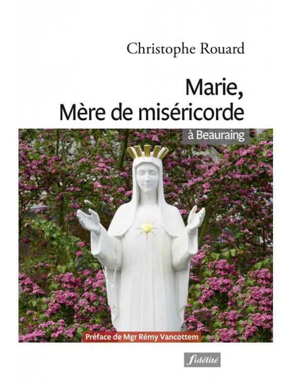 MARIE, MERE DE MISERICORDE A BEAURAING