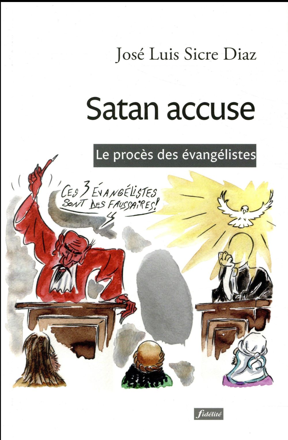 SATAN ACCUSE - LE PROCES DES EVANGELISTES
