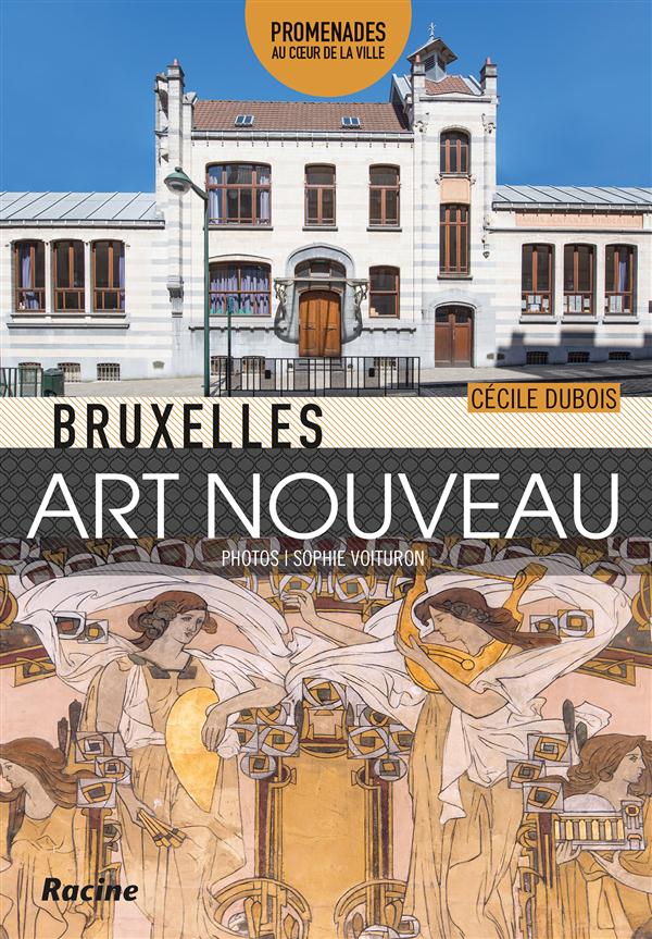 BRUXELLES ART NOUVEAU - PROMENADES AU COEUR DE LA VILLE