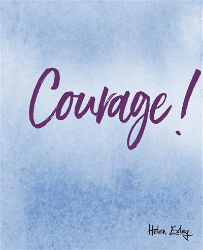 COURAGE !